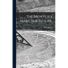 The Men Who Make the Future