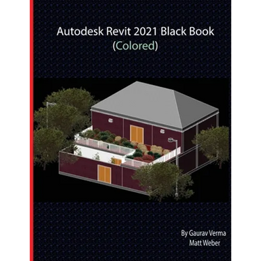 Autodesk Revit 2021 Black Book (Colored)