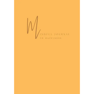 Mindful Journal To Happiness