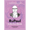Rupaul: In His Own Words
