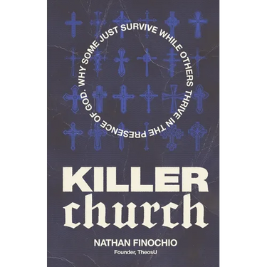 Killer Church: Why Some Just Survive and Others Thrive in the Presence of God