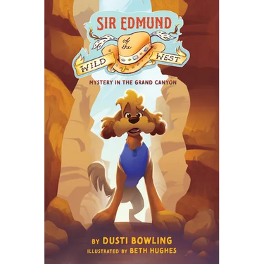 Sir Edmund of the Wild West: Mystery in the Grand Canyon