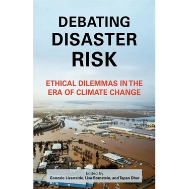 Debating Disaster Risk: Ethical Dilemmas in the Era of Climate Change
