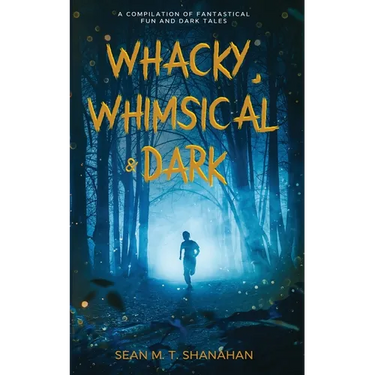 Whacky, Whimsical & Dark