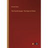 The Fourth Gospel. The Heart of Christ