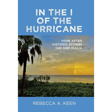 In the I of the Hurricane: Hope after Historic Storms Ian and Idalia