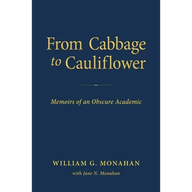 From Cabbage to Cauliflower: Memoirs of an Obscure Academic