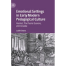 Emotional Settings in Early Modern Pedagogical Culture: Hamlet, the Faerie Queene, and Arcadia
