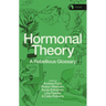 Hormonal Theory: A Rebellious Glossary