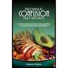 Metabolic Confusion Diet Recipes: Complete Cookbook with Simple, Delicious Breakfast, Lunch, Dinner & Dessert Recipes to Boost Metabolism, Lose Weight