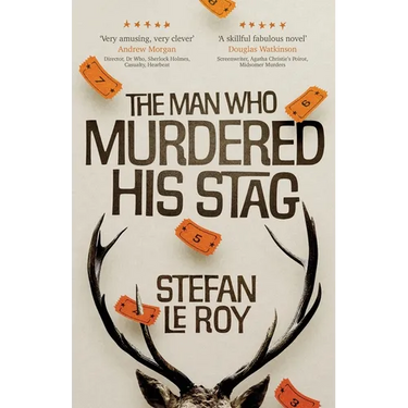 The Man Who Murdered His Stag: A British Mystery Crime Novel with Lighthearted Humour and Page-turning Intrigue