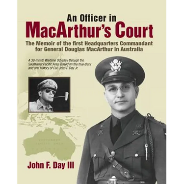 An Officer in MacArthur's Court. a Memoir of the First Headquarters Commandant for General Douglas MacArthur in Australia.
