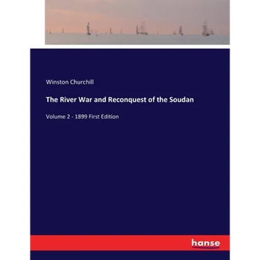 The River War and Reconquest of the Soudan: Volume 2 - 1899 First Edition