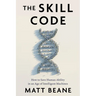 The Skill Code: How to Save Human Ability in an Age of Intelligent Machines