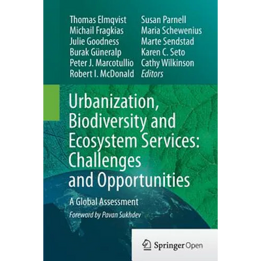 Urbanization, Biodiversity and Ecosystem Services: Challenges and Opportunities: A Global Assessment