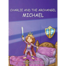 Charlie and the Archangel Michael