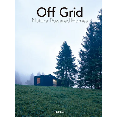 Off Grid: Nature Powered Homes