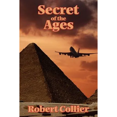 The Secret of the Ages: A Classic Guide to Success and Prosperity