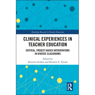 Clinical Experiences in Teacher Education: Critical, Project-Based Interventions in Diverse Classrooms