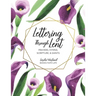Lettering Through Lent: Prayers, Hymns, Scripture, and Saints