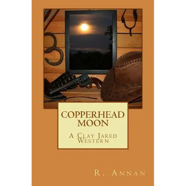 Copperhead Moon: A Clay Jared Western