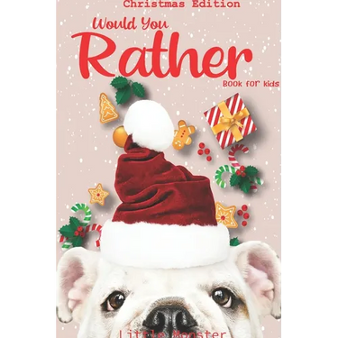 Would you rather?: Christmas Edition: A Fun Family Activity Book for Boys and Girls Ages 6, 7, 8, 9, 10, 11, and 12 Years Old - Best Chri