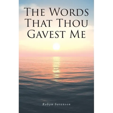 The Words That Thou Gavest Me