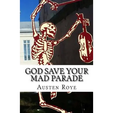 God Save Your Mad Parade