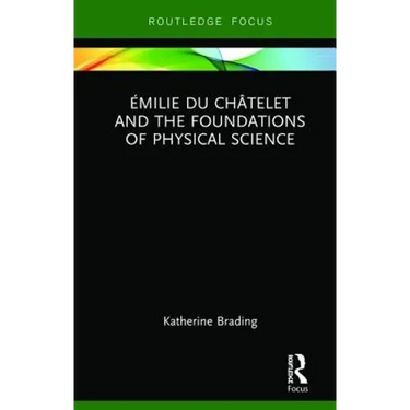 Émilie Du Châtelet and the Foundations of Physical Science