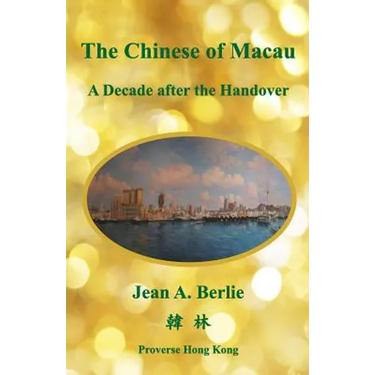 The Chinese of Macau a Decade after the Handover