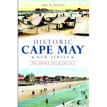 Historic Cape May, New Jersey: The Summer City by the Sea
