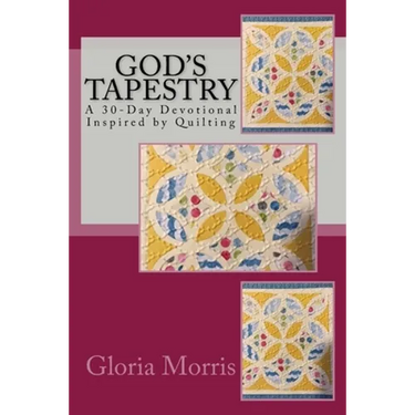 God's Tapestry: A 30-Day Devotional Inspired by Quilting