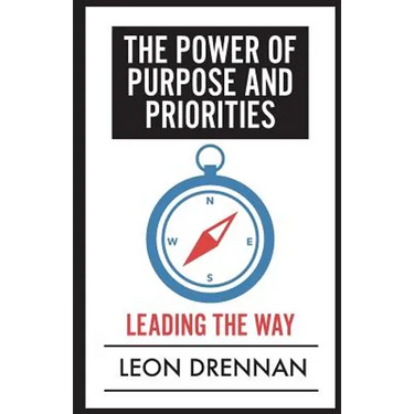 The Power of Purpose and Priorities: Leading the Way