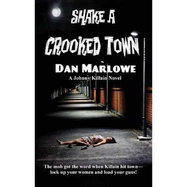 Shake a Crooked Town: A Novel of Crime, Risk, and Betrayal