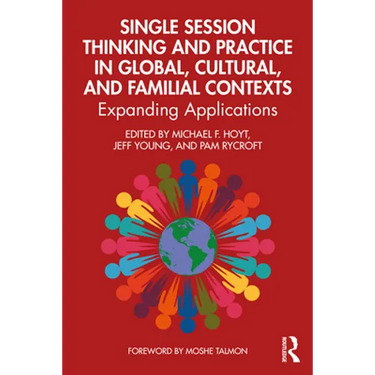 Single Session Thinking and Practice in Global, Cultural, and Familial Contexts: Expanding Applications