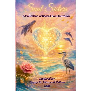 Soul Sisters: A Collection of Sacred Soul Journeys