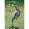 The Wilder Heart of Florida: More Writers Inspired by Florida Nature