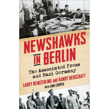 Newshawks in Berlin: The Associated Press and Nazi Germany