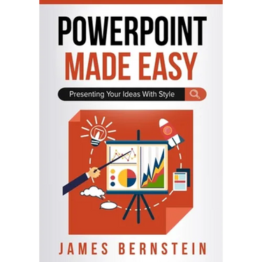 PowerPoint Made Easy: Presenting Your Ideas With Style