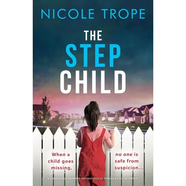 The Stepchild: A completely gripping psychological thriller full of twists