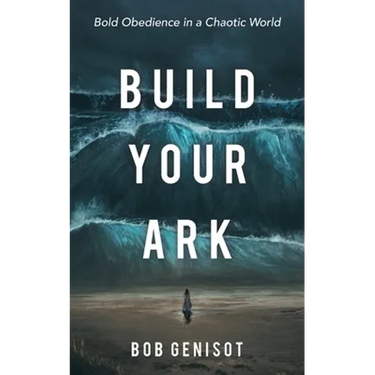 Build Your Ark: Bold Obedience in a Chaotic World