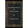 Beyond the Framework of Modern Thought