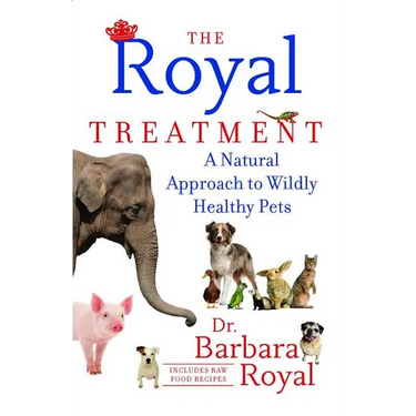 The Royal Treatment: A Natural Approach to Wildly Healthy Pets