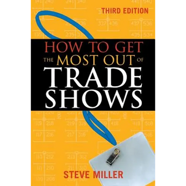 How to Get the Most Out of Trade Shows