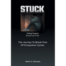 Stuck: Feeling Trapped. Breaking Free.