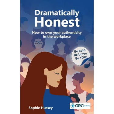 Dramatically Honest: How to own your authenticity in the workplace
