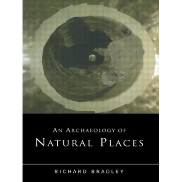 An Archaeology of Natural Places