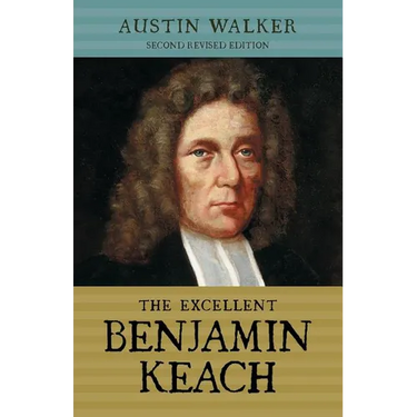 The Excellent Benjamin Keach (PB)
