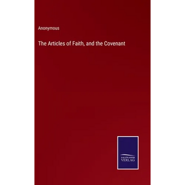 The Articles of Faith, and the Covenant