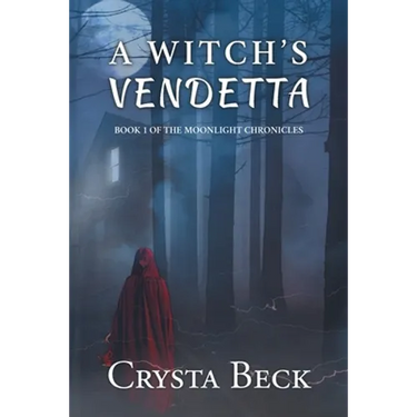 A Witch's Vendetta: Book 1 of the Moonlight Chronicles
